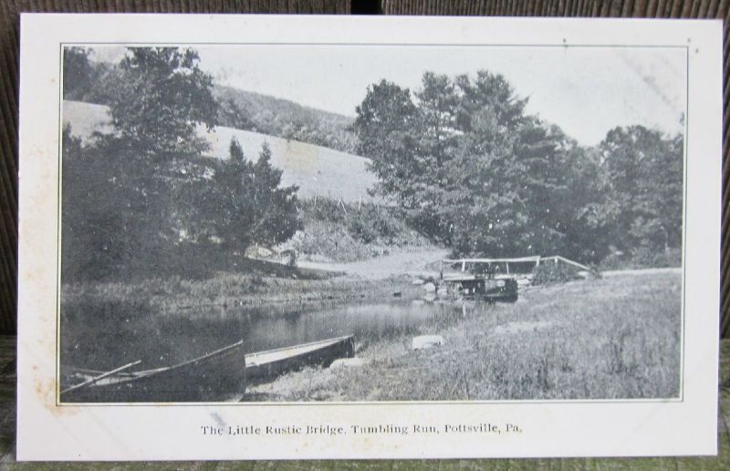 THE LITTLE RUSTIC BRIDGE, TUMBLING RUN, POTTSVILLE, PA  