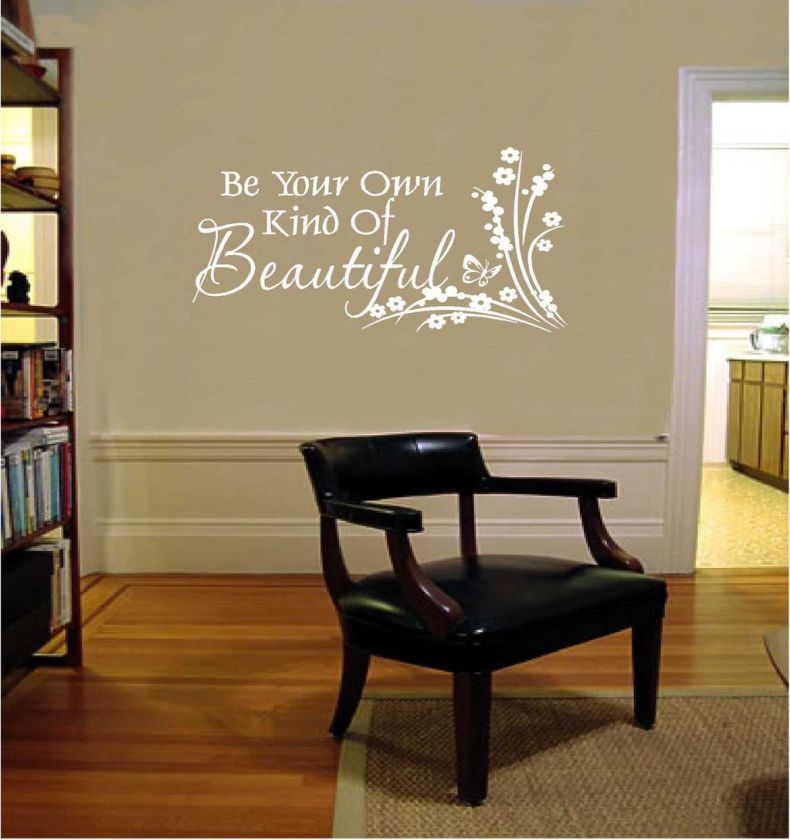 Vinyl Wall Decal Art Saying Decor Be your own kind of beautiful  